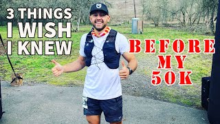 3 THINGS I WISH I KNEW BEFORE MY 1ST 50K ULTRA