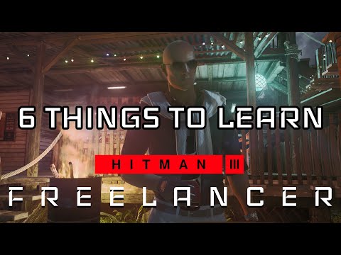 6 Things I Learned Early On- HITMAN FREELANCER TIPS AND TRICKS