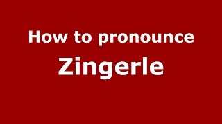 How to pronounce Zingerle