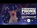 BEST PHONK MIX ATMOSPHERIC PHONK PLAYLIST CHILL PHONK NIGHT DRIVE MUSIC PHONK 2024