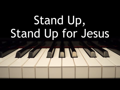 Stand Up, Stand Up for Jesus - piano instrumental hymn with lyrics
