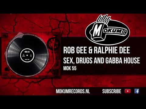 Rob Gee & Ralphie Dee - Sex, Drugs and Gabba House