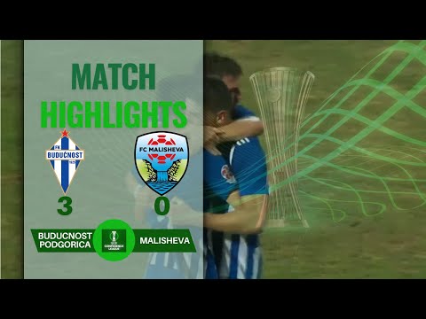 BUDUCNOST 3 0 MALISHEVA UEFA CONFERENCE LEAGUE | 1ST QUALIFYING ROUND | HIGHLIGHTS 18-07-24