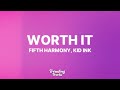 Fifth Harmony Kid Ink Worth It Lyrics