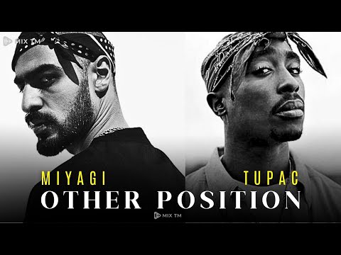 2Pac & Miyagi - Other Position (Dark Boy Remix)
