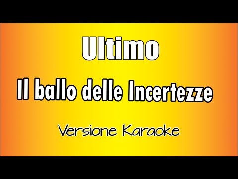 Ultimo -  Il ballo delle incertezze ( Versione Karaoke Academy Italia)