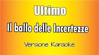 Ultimo -  Il ballo delle incertezze ( Versione Karaoke Academy Italia)