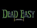 Dead Easy End Credits