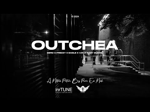 OUTCHEA - GERD X PREZZY X EAGLE X 1.OK X GARY GUMBZ