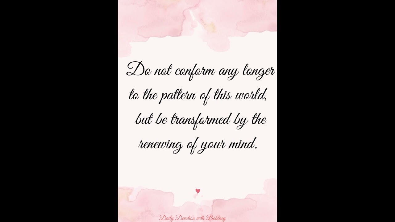 Bible verse ofthe Day ft.Romans 12 v 2