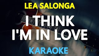 [KARAOKE] I THINK I'M IN LOVE - Lea Salonga (Kuh Ledesma) 🎤🎵