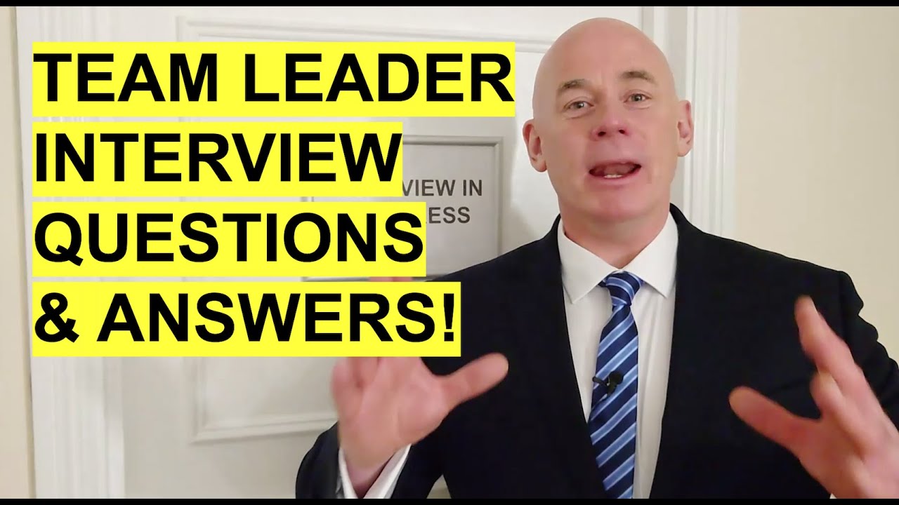 TEAM LEADER Interview Questions and Answers!