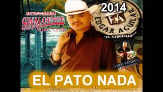 EL PATO NADA - EDGAR AGUILAR EL NARQUILLO 2014 (CHACA RECORDS)