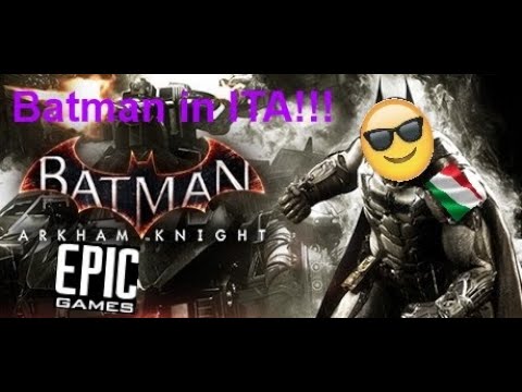 Come cambiare la lingua in BatmanArkhamKnight sul LauncherEpicGames!!