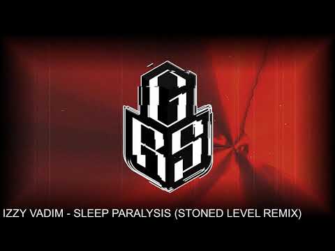 Izzy Vadim - Sleep Paralysis (Stoned Level Remix)