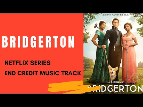 Bridgerton End Credit Music Soundtrack - Season 2 Netflix | Bridgerton (End Credits) – Kris Bowers