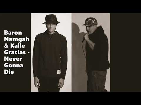 Baron Namgah & Kalle Gracias - Never Gonna Die