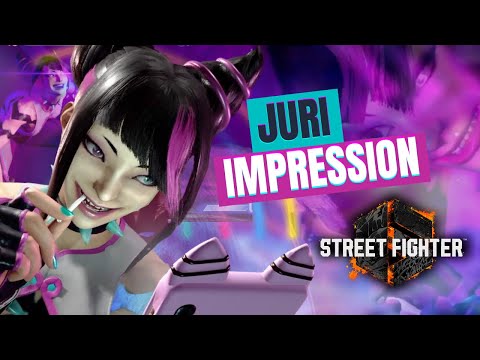 Is Juri Any Good In Street Fighter 6? Impression after over 100 online matches SF6