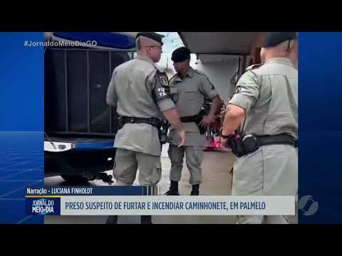 PM prende suspeito de furtar e incendiar caminhonete em Palmelo de Goiás