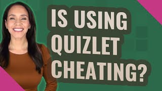 Is using quizlet cheating