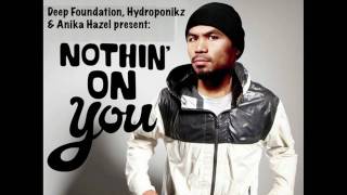 Deep Foundation, Hydroponikz, & Anika Hazel - Nothin On You (remix)