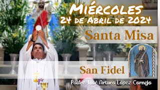 ✅ MISA DE HOY miércoles 24 de Abril 2024 - Padre Arturo Cornejo