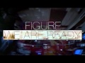 Figure We Are Ready Free Download