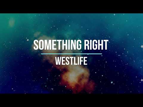 Westlife - Something right - Lyrics Video