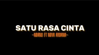 Download lagu NDANU FT NOVA ARDANA - SATU RASA CINTA (LIRIK & FULL LAGU) mp3