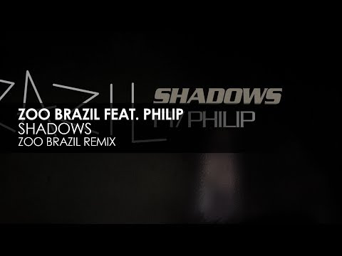 Zoo Brazil featuring Philip - Shadows (Zoo Brazil Remix)