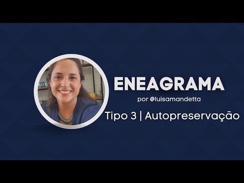 Discover the TYPE 3 SELF-PRESERVATION of the ENNEAGRAM | Luisa Mandetta