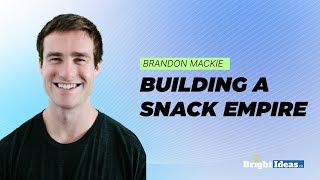 How To Start A Snacks Business From Day One Ft Brandon Mackie