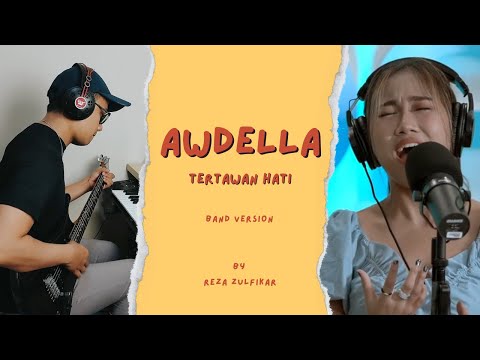 AWDELLA - Tertawan Hati || Band Version by Reza Zulfikar