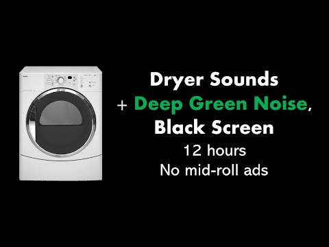 Dryer Sounds + Deep Green Noise, Black Screen 🌀🟢⬛ • 12 hours • No mid-roll ads