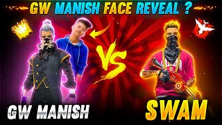 GW MANISH FACE REVEAL?😳 GW MANISH VS SWAM CLASH
