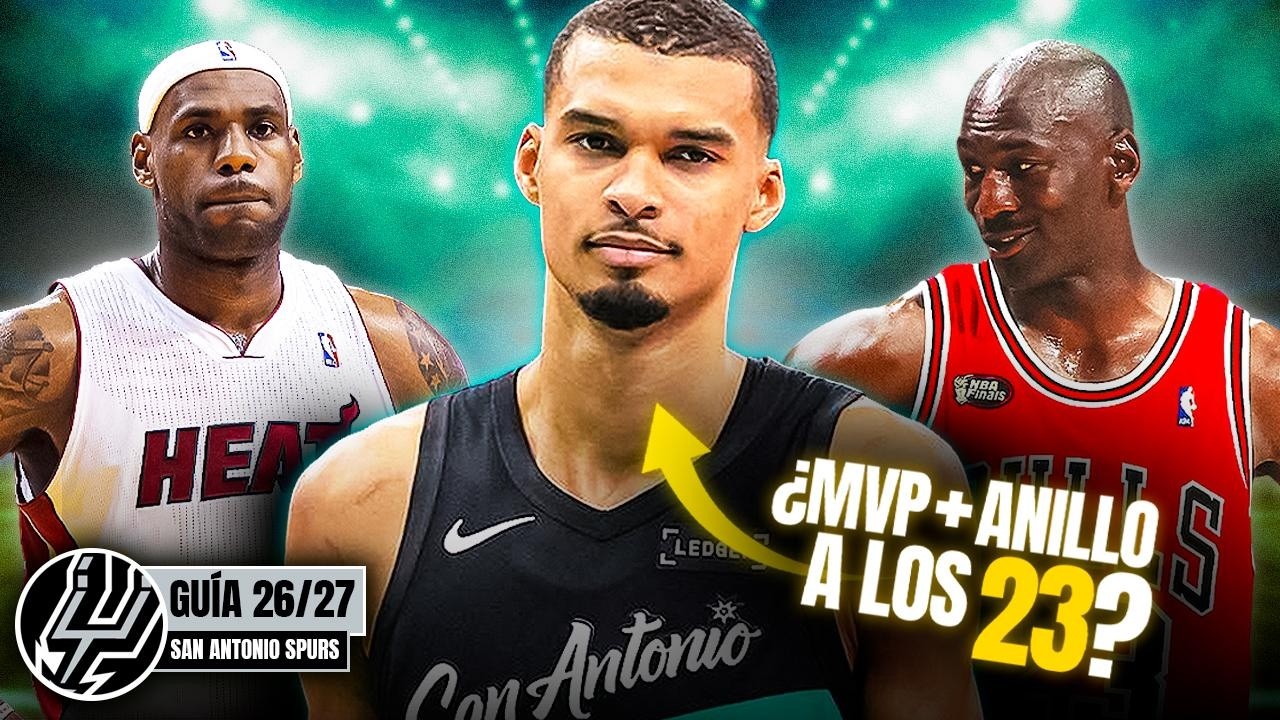 ¿WEMBY MEJOR QUE LEBRON Y JORDAN? ¿Problemas de ego? | Guía Spurs 26-27