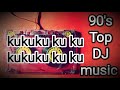 Kukuku Ku Ku 90 S Top DJ Music Knowledgeblaze2544