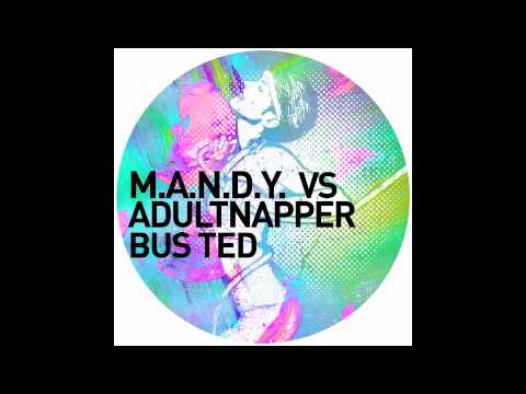M.A.N.D.Y. vs. Adultnapper - Bus Ted