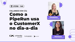 Como a PipeRun usa o CustomerX no dia-a-dia