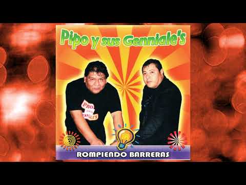 Pipo y sus Genniale's - Me Extrañaras