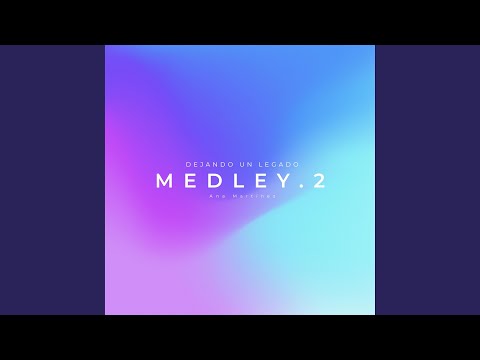 Medley 2 | Dejando Un Legado