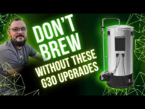 Essential G30 Brewing Upgrades Revealed