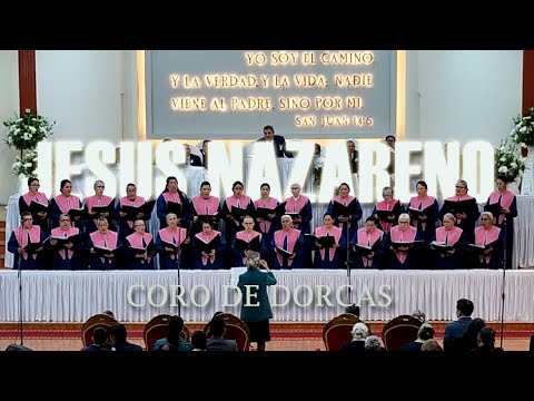 Himno 344 Jesús Nazareno / CORO DE DORCAS IEP COQUIMBO