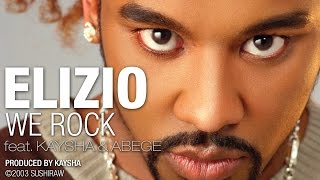 Elizio - We Rock (feat. Kaysha & Abege) [Official Audio]