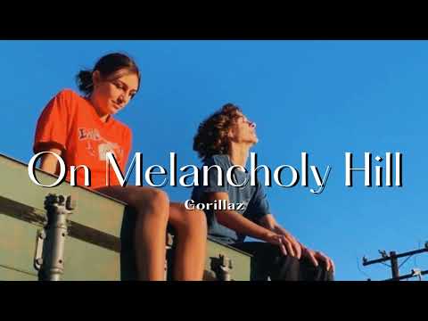 Vietsub | On Melancholy Hill - Gorillaz | Lyrics Video