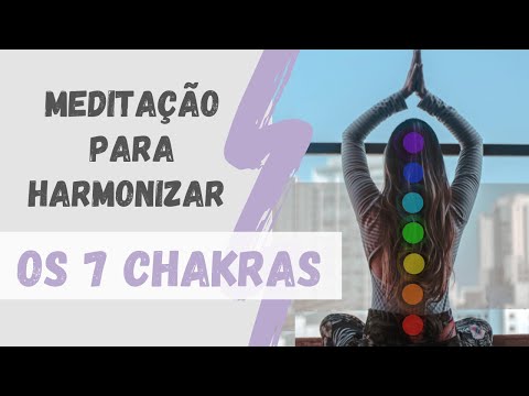 MEDITAÇÃO guiada para EQUILÍBRIO e HARMONIZAÇÃO dos CHAKRAS