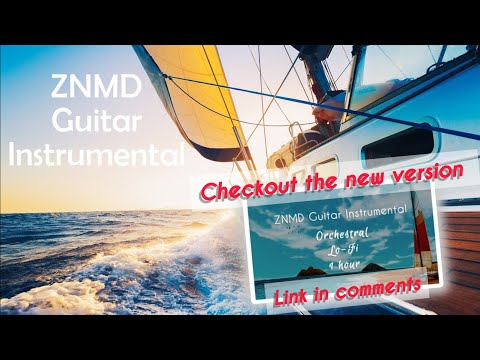 ZNMD Guitar Instrumental | Sailing the Ocean | Easy Listening