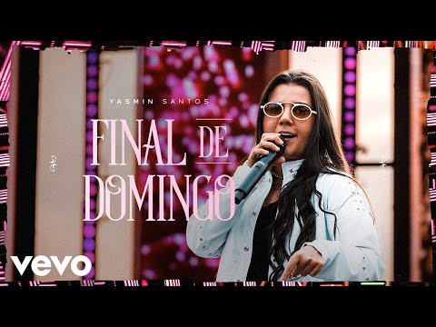 Final De Domingo - Yasmin Santos