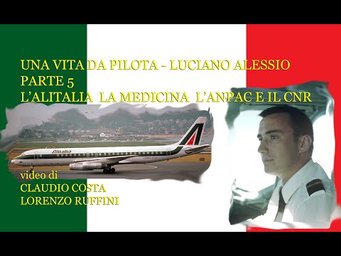 LUCIANO ALESSIO UNA VITA DA PILOTA - L' Alitalia la Medicina l' Anpac e il CNR clip 5
