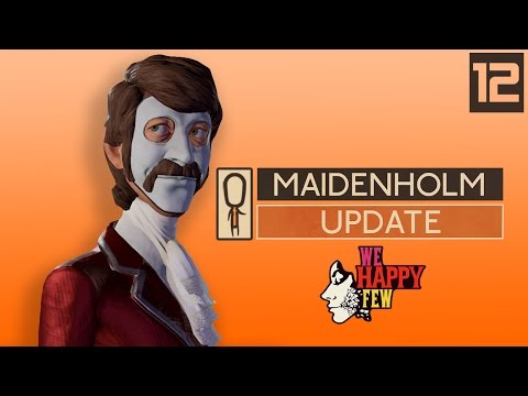 We Happy Few MAIDENHOLM UPDATE - Part 12 - NICK LIGHTBEARER'S PAD
